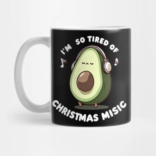 Avocado Melody Escape - I'm so tired of Christmas music Mug